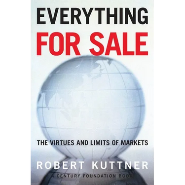 Everything for Sale: The Virtues and Limits of Markets