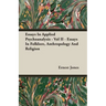 Essays In Applied Psychoanalysis - Vol II - Essays In Folklore, Anthropology And Religion