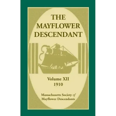 The Mayflower Descendant, Volume 12, 1910