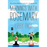 Mornings with Rosemary