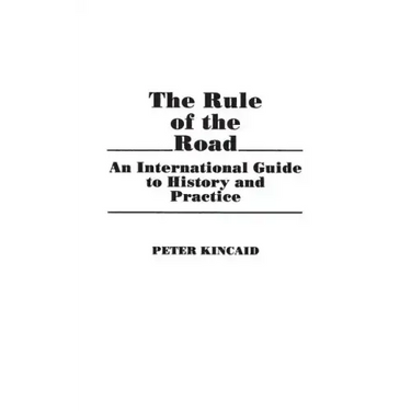 The Rule of the Road: An International Guide to History and Practice