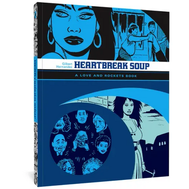 Heartbreak Soup: A Love and Rockets Book