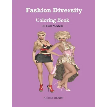 Fashion Diversity Coloring Book: An Amazingly Charming Models with Beautiful Dresses for Relaxing and Stress Relieving (Girls, Teenagers; Adults......