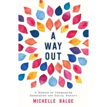 A Way Out: A Memoir of Conquering Depression and Social Anxiety