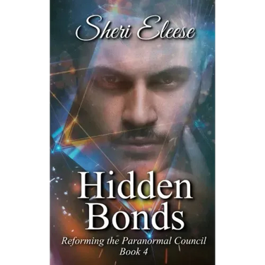 Hidden Bonds: Reforming the Paranormal Council Book Four