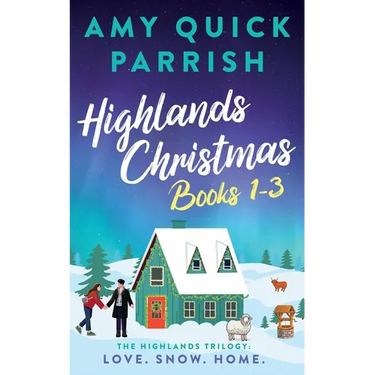 Special Edition. Highlands Christmas Books 1-3: Love. Snow. Home.