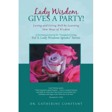 Lady Wisdom Gives a Party!: Loving and Living Well by Learning New Ways of Wisdom