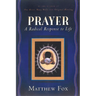 Prayer: A Radical Response to Life