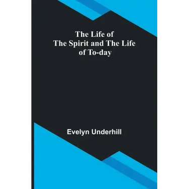The Life of the Spirit and the Life of To-day