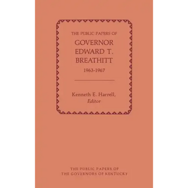 The Public Papers of Governor Edward T. Breathitt, 1963-1967