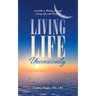 Living Life Unconsciously: A Guide to Waking up and Living Life with Purpose