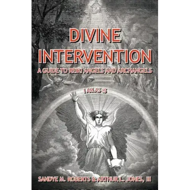 Divine Intervention: A Guide To Reiki Angels And Archangels