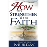 How to Strengthen Your Faith