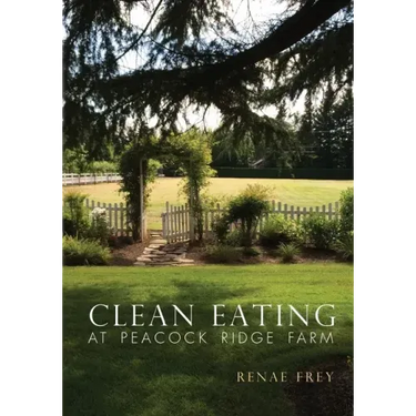 Clean Eating at Peacock Ridge Farm
