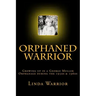 Orphaned Warrior: Growing up in a George Muller Orphanage during the 1950s & 1960s