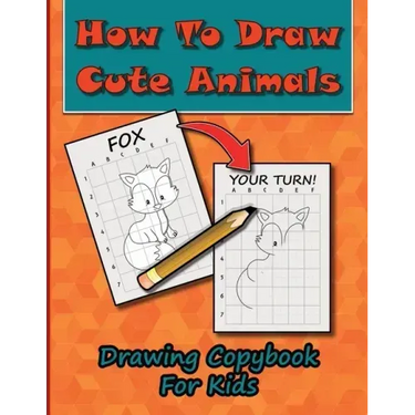 How To Draw Cute Animals, Drawing Copybook For Kids: Learn To Draw Over 50 Cute Creatures, Using This Easy To Follow Drawing Copybook