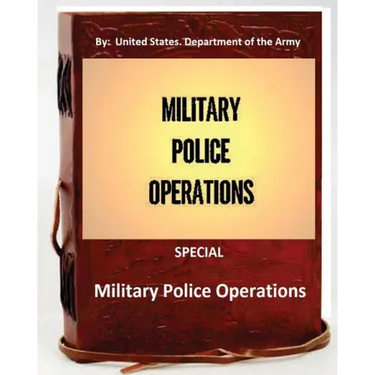 Military Police Operations . SPECIAL ( By: United States. Department of the Army)