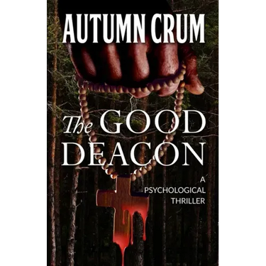The Good Deacon: A Psychological Thriller
