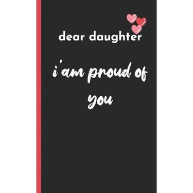 dear daughter im proud of you: love between mother & daughter to show off her Caringness with this gift idea and let her girl know how much she's lov