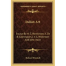 Indian Art: Essays by H. G. Rawlinson, K. de B. Codrington, J. V. S. Wilkinson and John Irwin