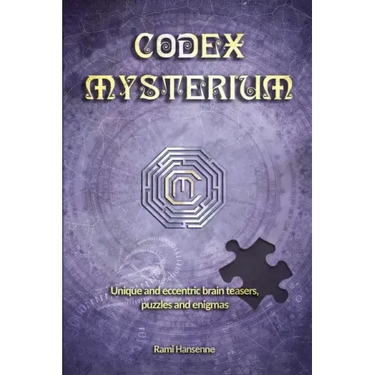 Codex Mysterium: Unique and eccentric brain teasers, puzzles and enigmas