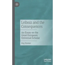 Leibniz and the Consequences: An Essay on the Great European Universal Scholar