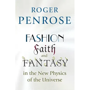 Fashion, Faith, and Fantasy in the New Physics of the Universe