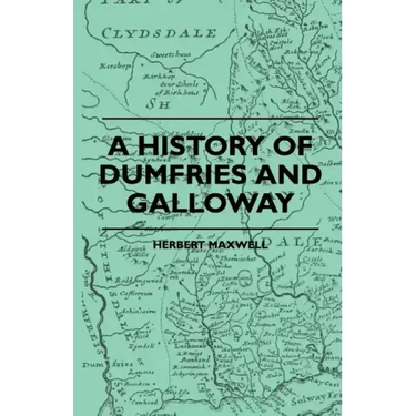 A History Of Dumfries And Galloway