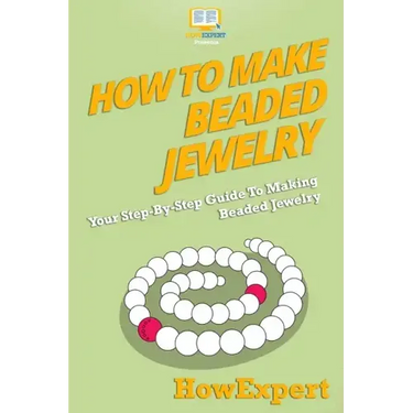 How To Make Beaded Jewelry: Your Step-By-Step Guide To Making Beaded Jewelry