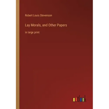 Lay Morals, and Other Papers: in large print