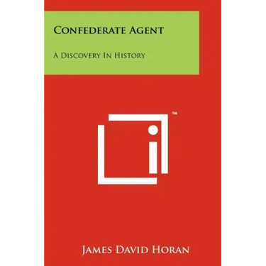 Confederate Agent: A Discovery In History