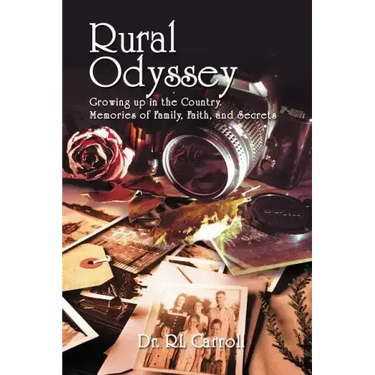 Rural Odyssey: Growing up in the Country. Memories of Family, Faith, and Secrets
