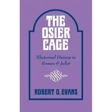 The Osier Cage: Rhetorical Devices in Romeo and Juliet