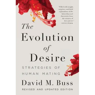 The Evolution of Desire: Strategies of Human Mating