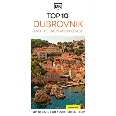 DK Top 10 Dubrovnik and the Dalmatian Coast: Top 10 Lists for Your Perfect Trip, Plus an All-Weather Folded Map