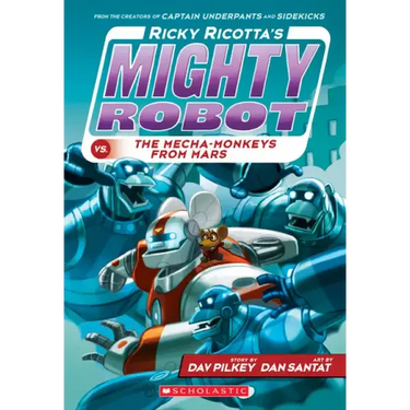 Ricky Ricotta's Mighty Robot vs. the Mecha-Monkeys from Mars (Ricky Ricotta's Mighty Robot #4): Volume 4