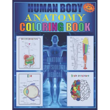 Human Body Anatomy Coloring Book: Anatomy and physiology illustration coloring book for kids and teens, Great christmas, thanksgiving, birthday gift f