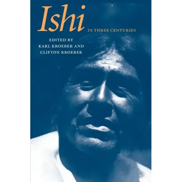 Ishi in Three Centuries
