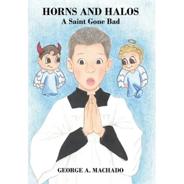 Horns and Halos: A Saint Gone Bad
