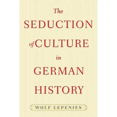 The Seduction of Culture in German History