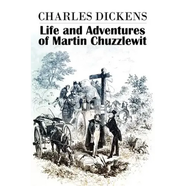 The Life and Adventures of Martin Chuzzlewit