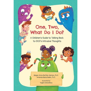 One, Two, What Do I Do?: A Children's Guide to Talking Back to OCD
