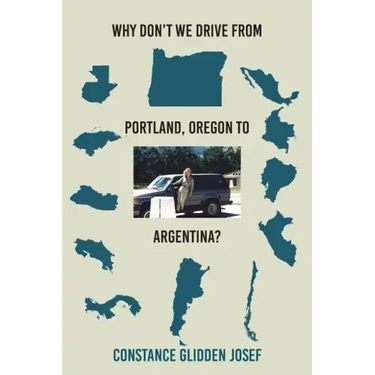 Why Don't We Drive From Portland, Oregon to Argentina?