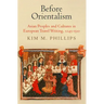 Before Orientalism: Asian Peoples and Cultures in European Travel Writing, 1245-151