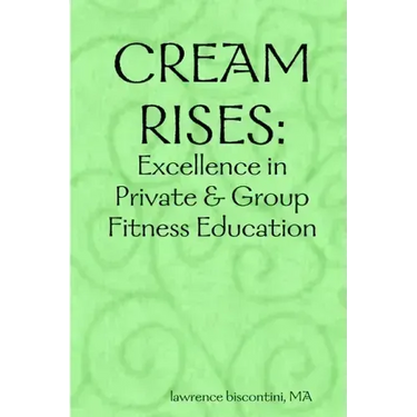 Cream Rises: Excellence in Private & Group Fitness Education