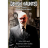 Demon Haunted: True Stories from the John Zaffis Vault