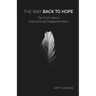 The Way Back to Hope: The Truth about Overcoming Disappointment