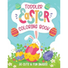 Toddler Easter Coloring Book: 30 Cute & Fun Images, Kids Ages 2-4