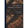 History of Woman Suffrage; Volume 6