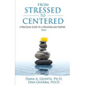 From Stressed To Centered: A Practical Guide To A Healthier And Happier You